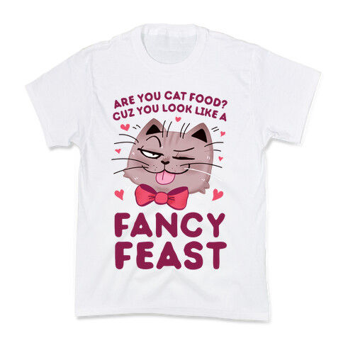 Are You Cat Food? Cuz You Look Like A FANCY FEAST Kids T-Shirt