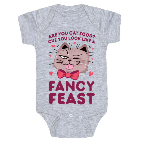 Are You Cat Food? Cuz You Look Like A FANCY FEAST Baby One-Piece