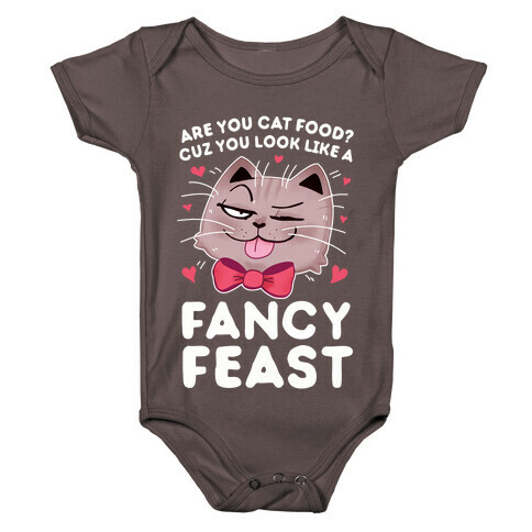 Are You Cat Food? Cuz You Look Like A FANCY FEAST Baby One-Piece