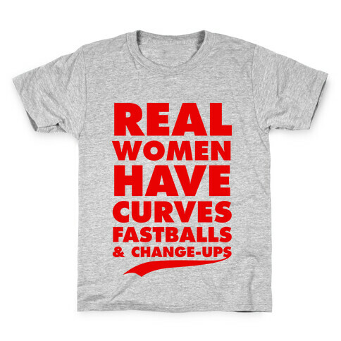 Real Women Have Curves (Fastballs & Change-Ups) Kids T-Shirt