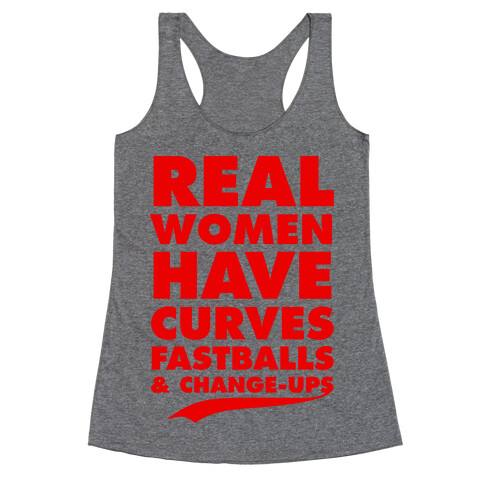 Real Women Have Curves (Fastballs & Change-Ups) Racerback Tank Top