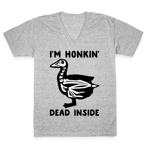 I'm Honkin' Dead Inside  V-Neck Tee Shirt