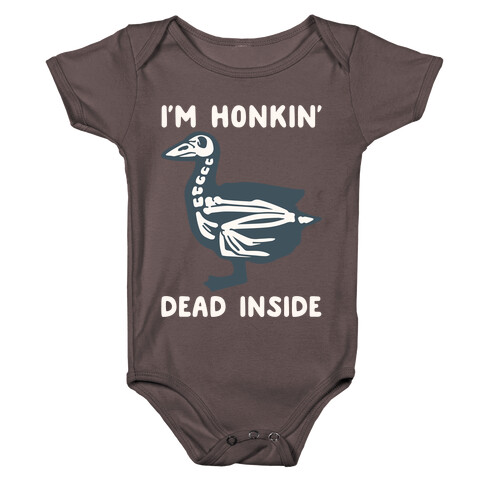 I'm Honkin' Dead Inside White Print Baby One-Piece