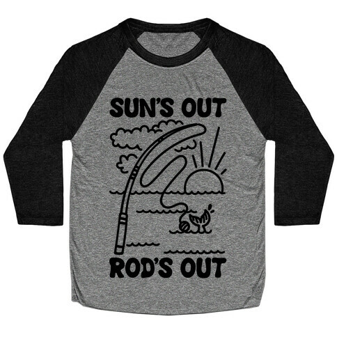 Sun's Out Rods Out Baseball Tee
