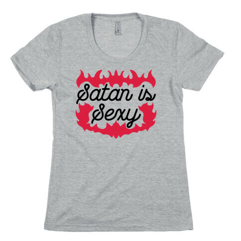 Satan is Sexy Womens T-Shirt