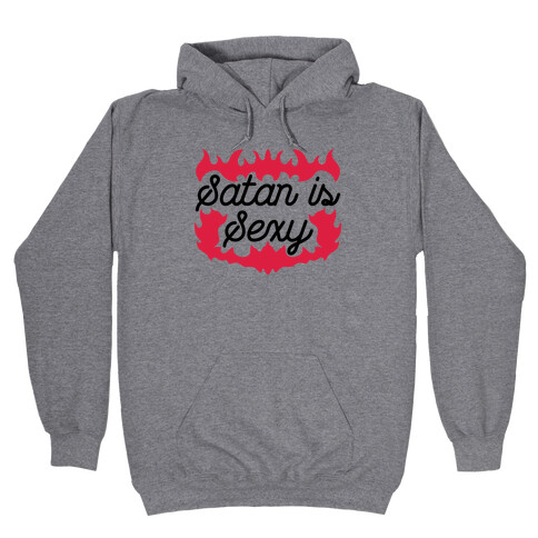 Satan is Sexy Hooded Sweatshirt