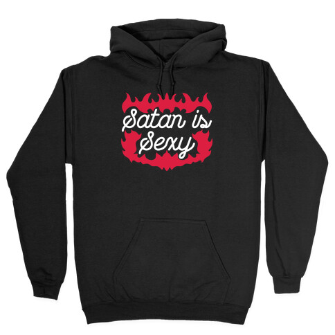 Satan is Sexy Hooded Sweatshirt