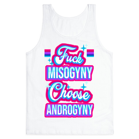 F*** Misogyny Choose Androgyny Tank Top