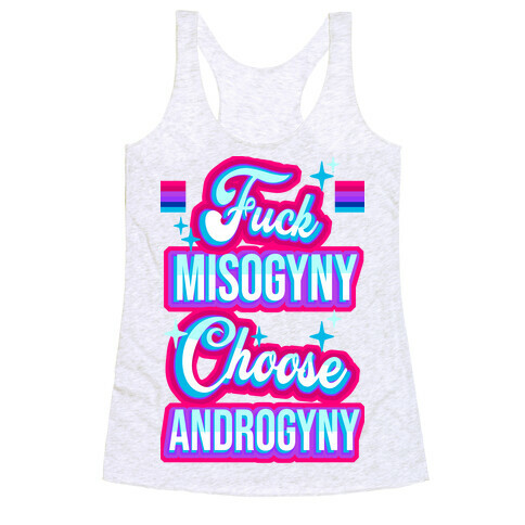 F*** Misogyny Choose Androgyny Racerback Tank Top