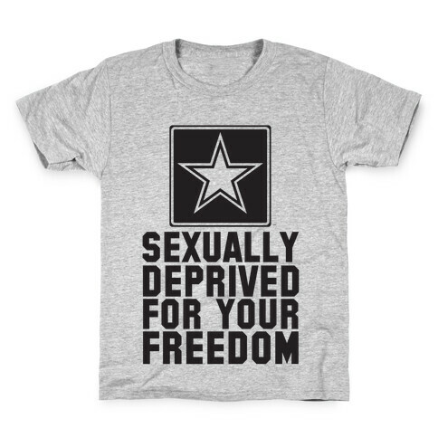 Sexually Deprived For Your Freedom Kids T-Shirt
