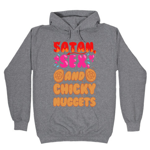 Satan, Sex, and Chicky Nuggets Hooded Sweatshirt
