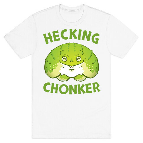 Hecking Chonker T-Shirt