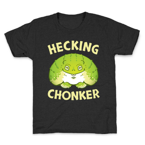 Hecking Chonker Kids T-Shirt
