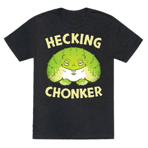 Hecking Chonker T-Shirt