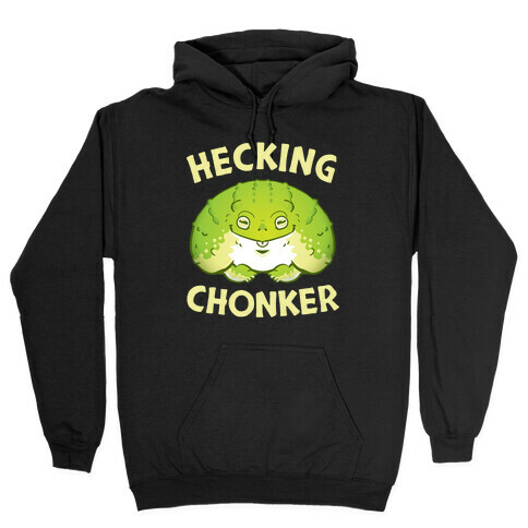 Hecking Chonker Hooded Sweatshirt