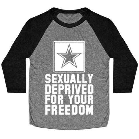 Sexually Deprived For Your Freedom Baseball Tee