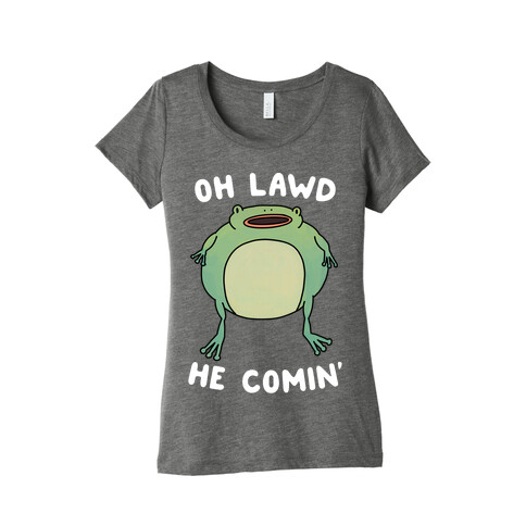 Oh Lawd He Comin' Frog Womens T-Shirt