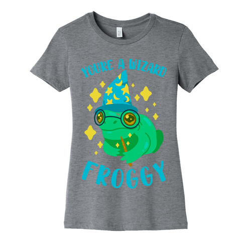 You're a Wizard Froggy Womens T-Shirt