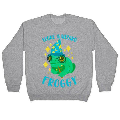 You're a Wizard Froggy Pullover