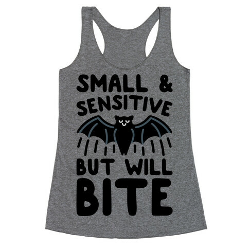 Small & Sensitive But Will Bite Racerback Tank Top