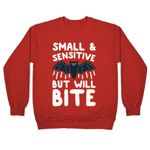 Small & Sensitive But Will Bite White Print Pullover