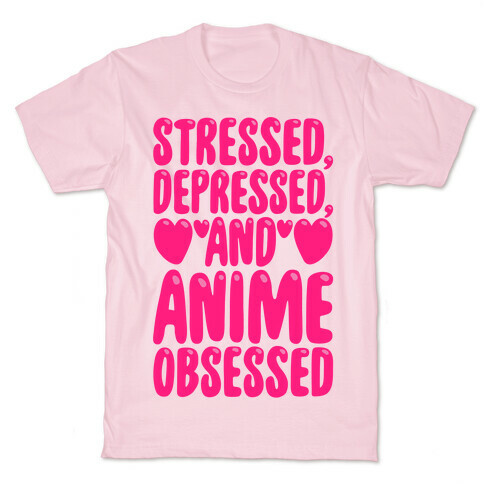 Stressed Depressed And Anime Obsessed White Print T-Shirt