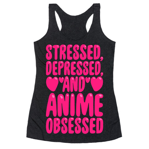 Stressed Depressed And Anime Obsessed White Print Racerback Tank Top