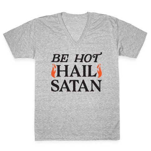 Be Hot Hail Satan V-Neck Tee Shirt