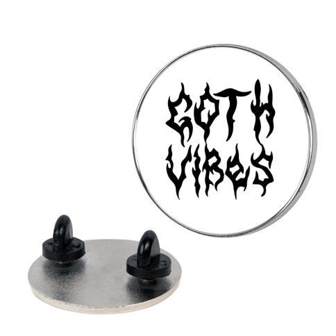 Goth Vibes Pin