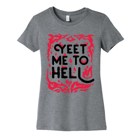 Yeet Me To Hell Womens T-Shirt