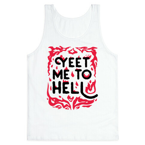 Yeet Me To Hell Tank Top