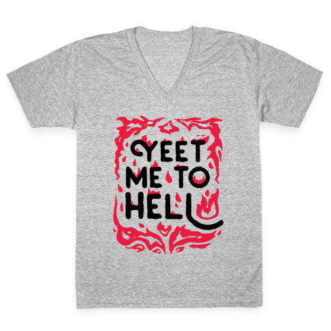 Yeet Me To Hell V-Neck Tee Shirt