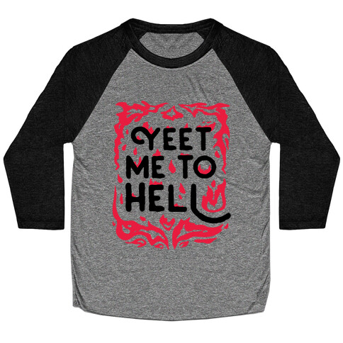 Yeet Me To Hell Baseball Tee