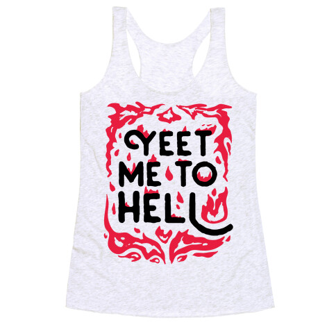 Yeet Me To Hell Racerback Tank Top