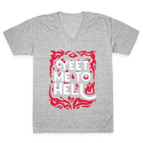 Yeet Me To Hell V-Neck Tee Shirt