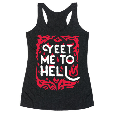 Yeet Me To Hell Racerback Tank Top