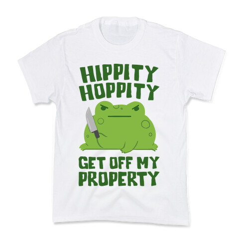 Hippity Hoppity Get Off My Property Kids T-Shirt
