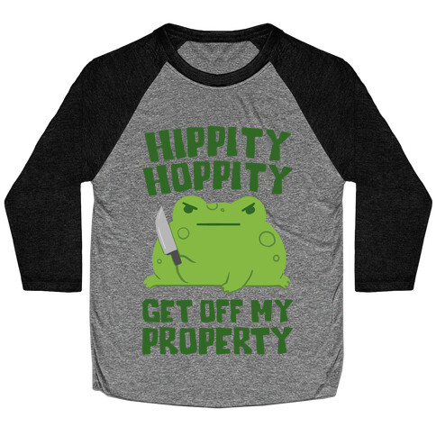 Hippity Hoppity Get Off My Property Baseball Tee