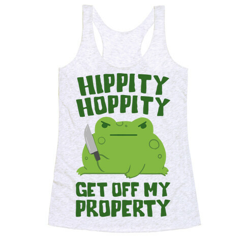 Hippity Hoppity Get Off My Property Racerback Tank Top