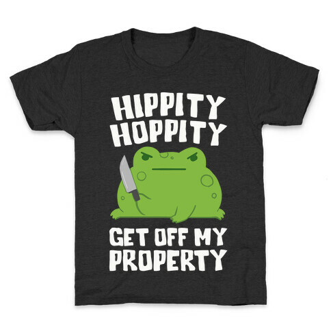 Hippity Hoppity Get Off My Property Kids T-Shirt