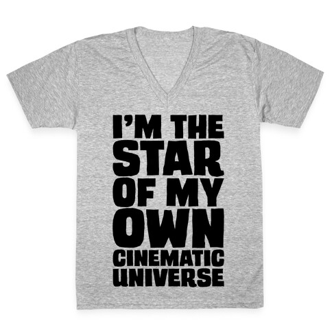 I'm The Star of My Own Cinematic Universe V-Neck Tee Shirt