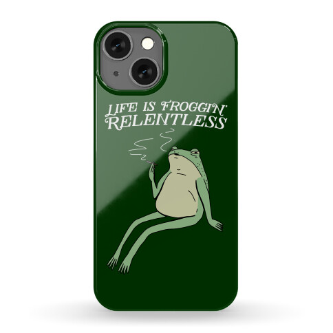 Life Is Froggin' Relentless Frog Phone Case