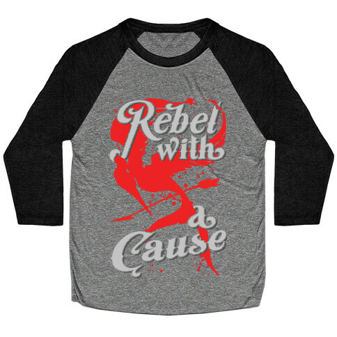 Rebel With A Cause Baseball Tee