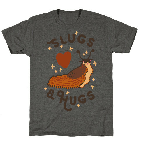 Slugs & Hugs T-Shirt