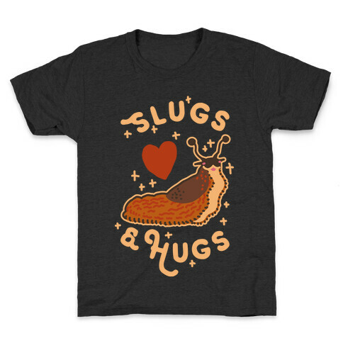 Slugs & Hugs Kids T-Shirt