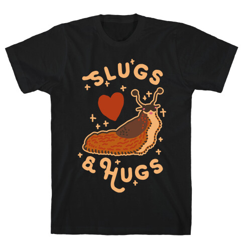 Slugs & Hugs T-Shirt