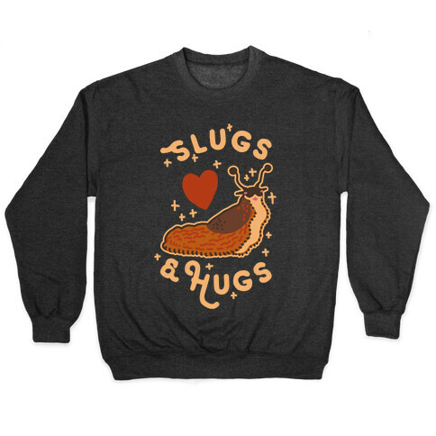 Slugs & Hugs Pullover