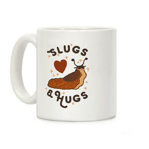 Slugs & Hugs Coffee Mug