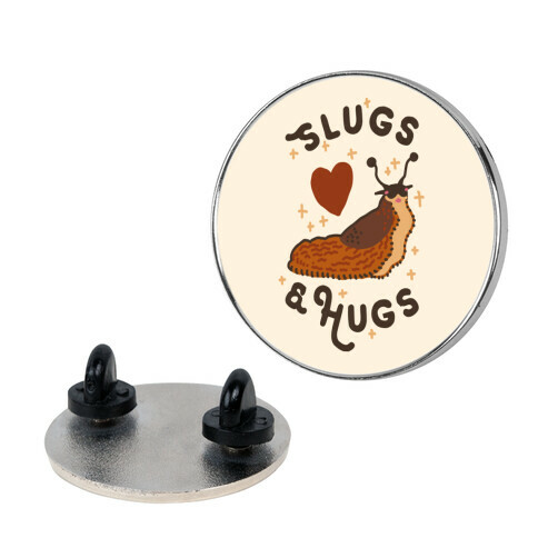 Slugs & Hugs Pin