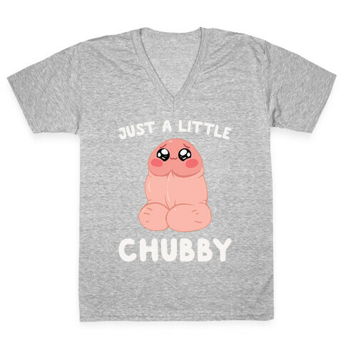 Just A Little Chubby V-Neck Tee Shirt